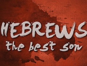 Hebrews - The Best Son
