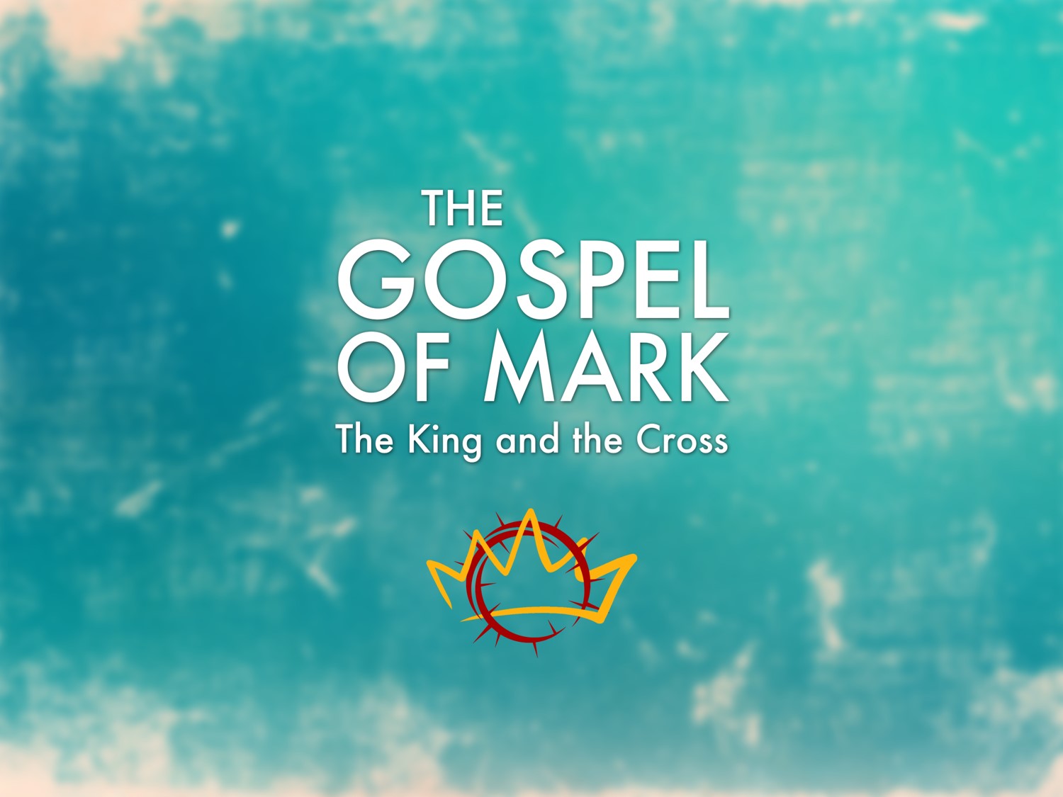 The Gospel of Mark: The King and the Cross