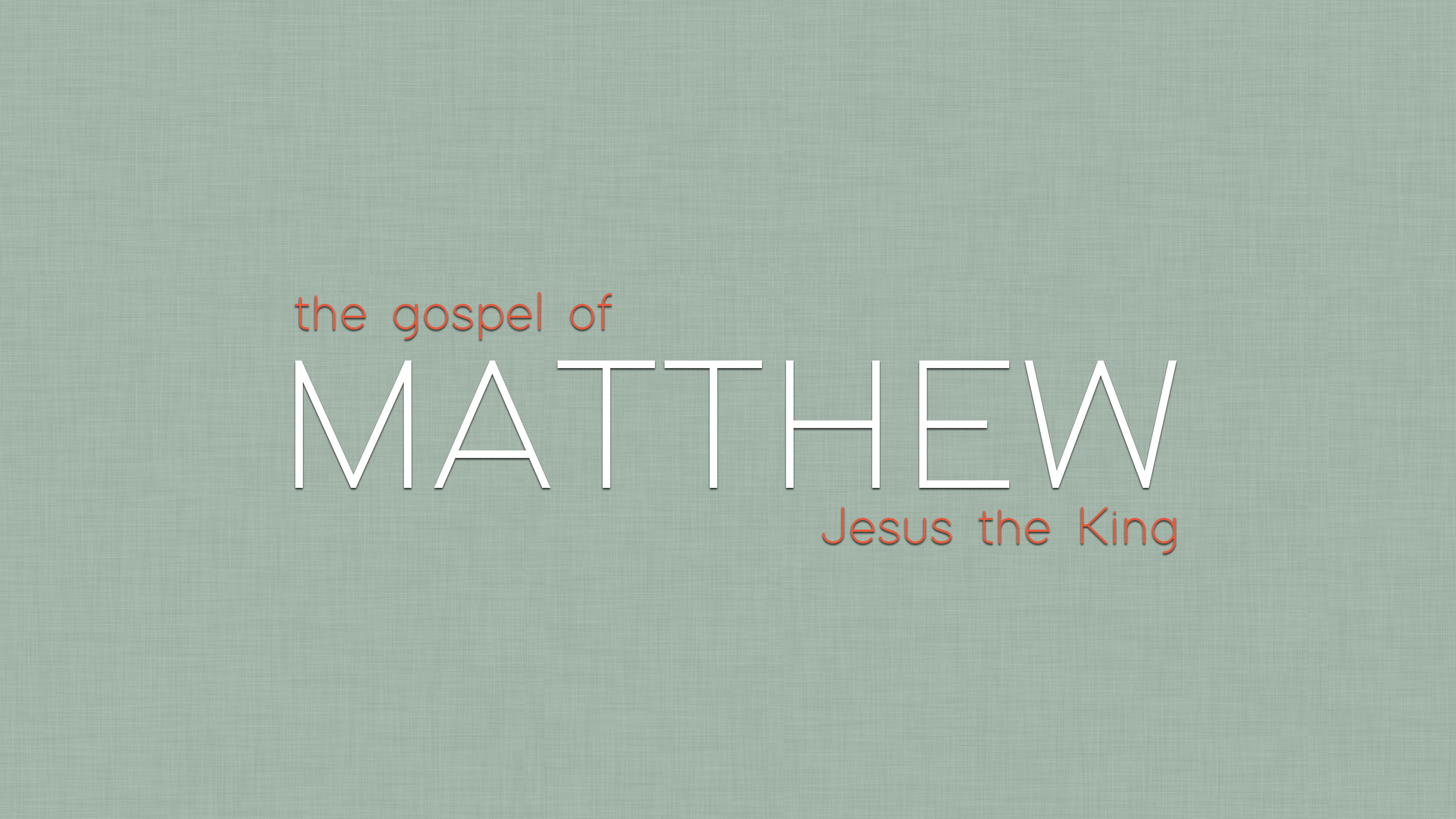 The Gospel of Matthew: Jesus the King